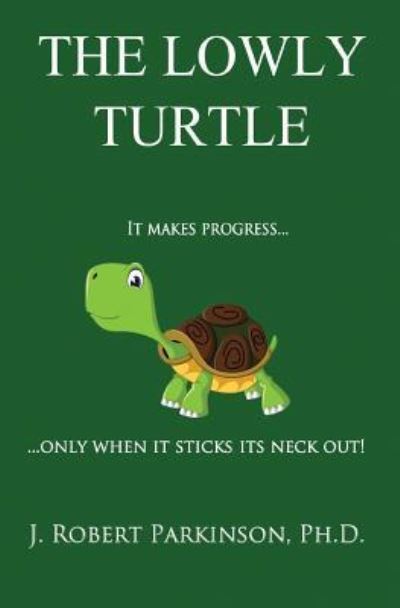 Cover for J Robert Parkinson · The Lowly Turtle (Paperback Book) (2017)