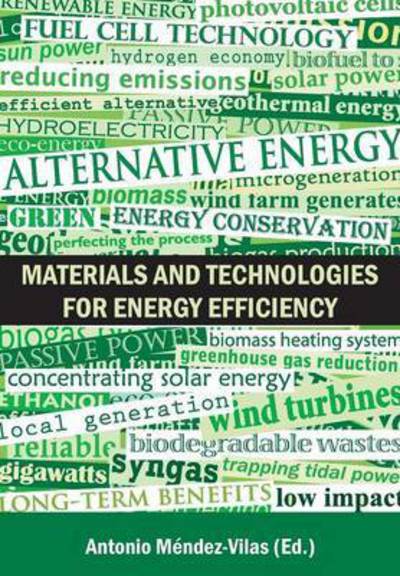 Materials and Technologies for Energy Efficiency - Antonio Mendez-Vilas - Books - Brown Walker Press (FL) - 9781627345590 - October 15, 2015