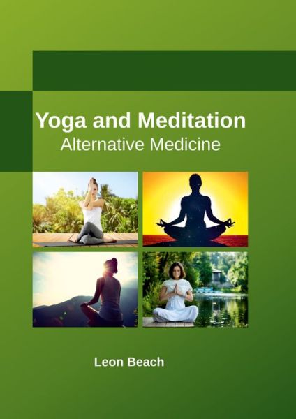 Cover for Leon Beach · Yoga and Meditation: Alternative Medicine (Hardcover Book) (2017)