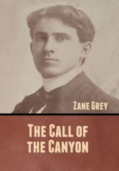 Cover for Zane Grey · The Call of the Canyon (Innbunden bok) (2020)