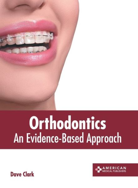 Cover for Dave Clark · Orthodontics: An Evidence-Based Approach (Hardcover Book) (2022)