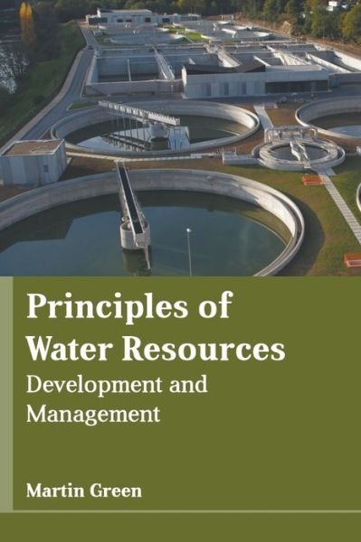 Cover for Martin Green · Principles of Water Resources: Development and Management (Gebundenes Buch) (2022)