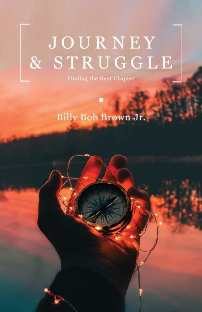 Cover for Billy Bob Brown · Journey and Struggle: Finding the Next Chapter (Paperback Book) (2020)