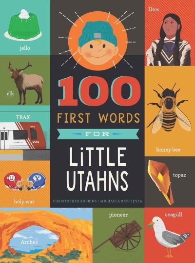 Cover for Christopher Robbins · 100 First Words for Little Utahns: A Board Book - 100 First Words (Board book) (2024)