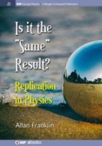 Cover for Allan Franklin · Is It the 'Same' Result: Replication in Physics (Paperback Book) (2018)