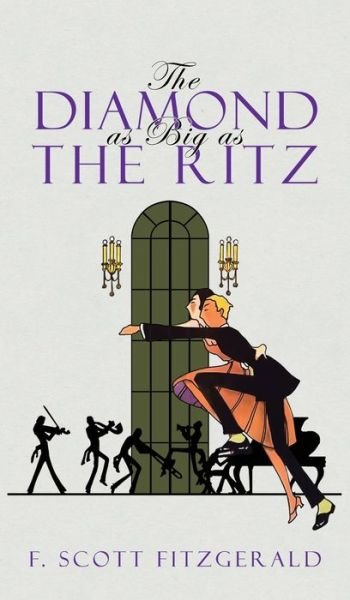 Cover for F. Scott Fitzgerald · Diamond As Big As the Ritz (Bog) (2022)