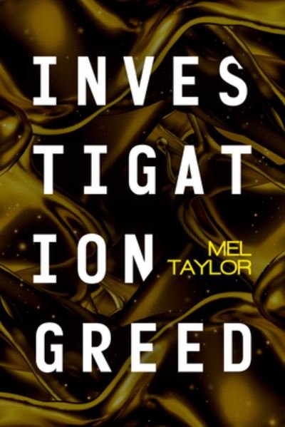 Cover for Mel Taylor · Investigation Greed (Buch) (2022)