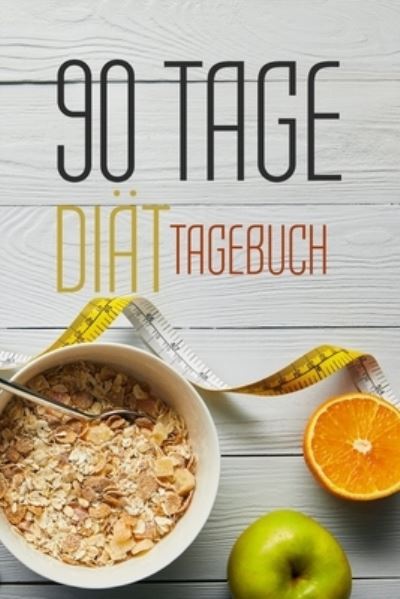 Cover for Sam Miller · 90 Tage Diat Tagebuch (Paperback Book) (2020)