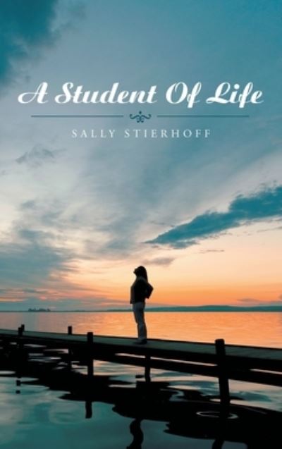 Cover for Sally Stierhoff · Student of Life (Book) (2022)