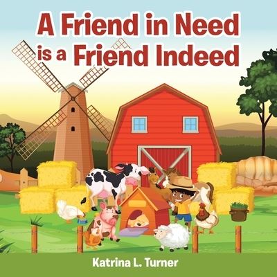 Cover for Katrina L Turner · A Friend in Need Is a Friend Indeed (Paperback Book) (2021)