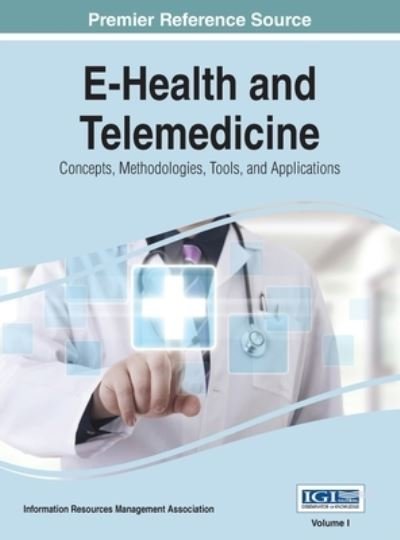 Cover for Irma · E-Health and Telemedicine: Concepts, Methodologies, Tools, and Applications, VOL 1 (Hardcover bog) (2015)