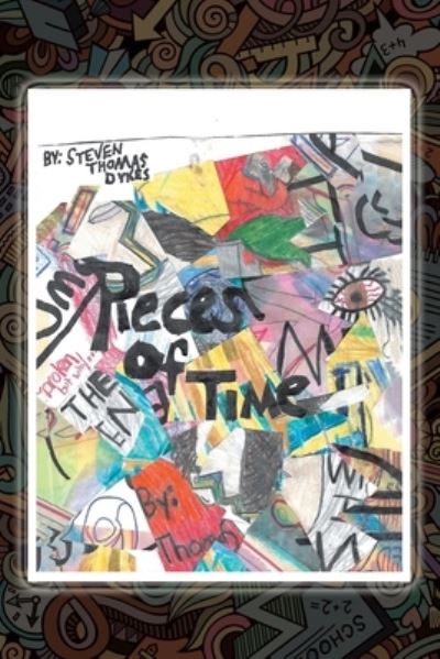 Cover for Steven Thomas Dykes · Pieces of Time (Paperback Book) (2022)