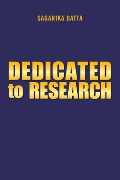 Cover for Sagarika Datta · Dedicated to Research (Book) (2022)
