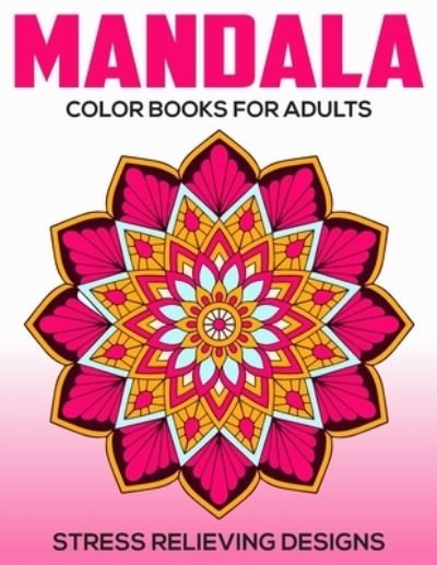 Cover for Eileen A Dunlap · Mandala Color Books For Adults (Paperback Bog) (2019)