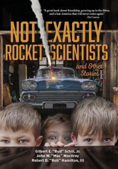 Cover for Jr Gilbert E Bud Schill · Not Exactly Rocket Scientists and Other Stories (Hardcover Book) (2017)