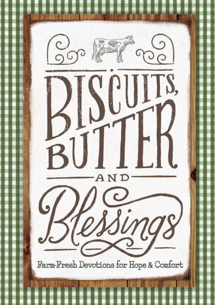 Biscuits, Butter and Blessings - Linda Kozar - Książki - DaySpring - 9781684085590 - 6 sierpnia 2018