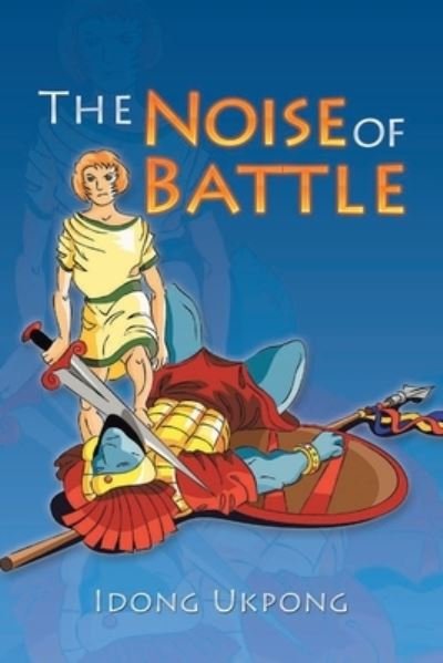 Cover for Idongesit Ukpong · Noise of Battle (Book) (2022)