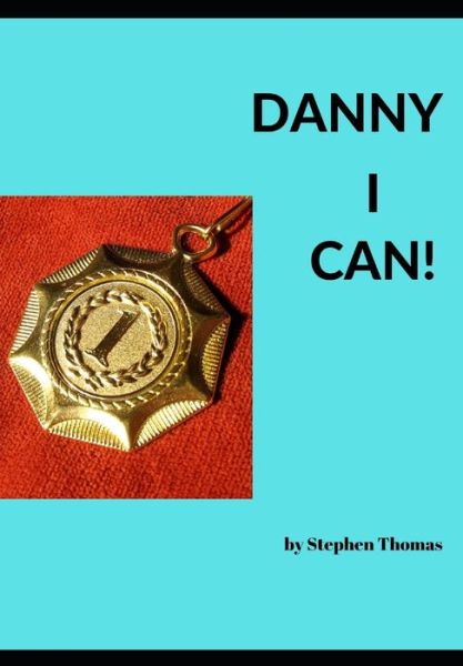 Cover for Stephen Thomas · Danny I Can! (Taschenbuch) (2019)