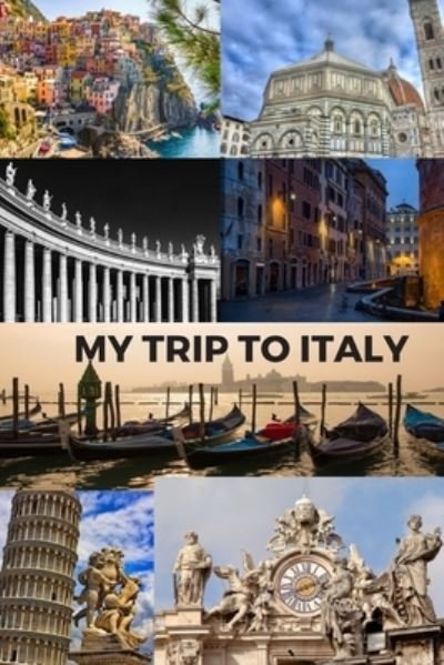 My Trip to Italy - Larry Clark - Libros - Independently Published - 9781705456590 - 4 de noviembre de 2019