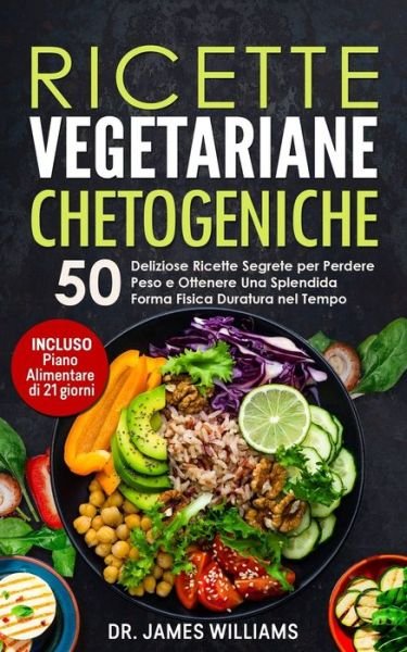 Cover for James Williams · Ricette Vegetariane Chetogeniche (Taschenbuch) (2019)
