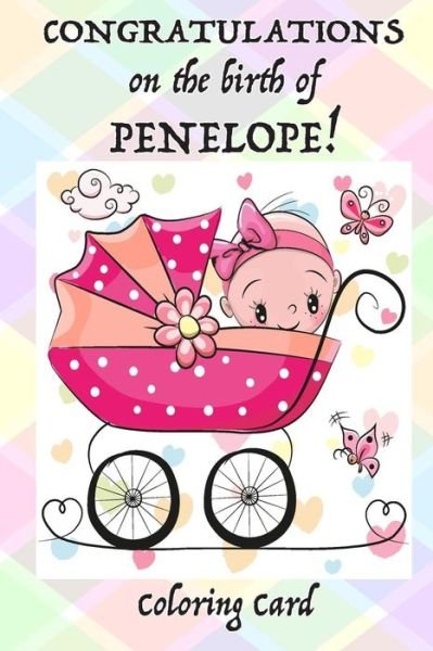 Cover for Florabella Publishing · CONGRATULATIONS on the birth of PENELOPE! (Coloring Card) (Paperback Book) (2018)