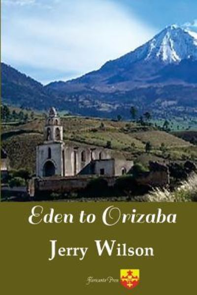 Cover for Jerry Wilson · Eden to Orizaba (Paperback Book) (2018)