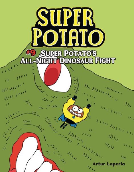 Cover for Artur Laperla · Super Potato's All-Night Dinosaur Fight (Hardcover Book) (2022)