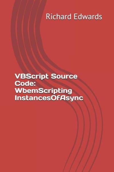VBScript Source Code - Richard Edwards - Books - Independently Published - 9781730768590 - November 2, 2018