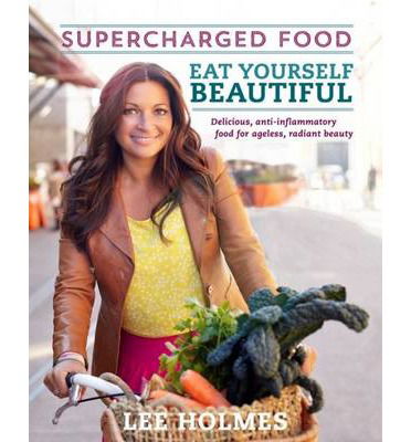 Cover for Lee Holmes · Eat Yourself Beautiful: Supercharged Food (Paperback Book) (2014)