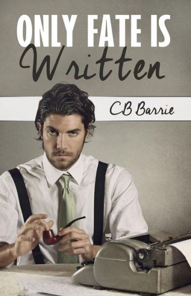 Cover for Cb Barrie · Only Fate is Written (Paperback Bog) (2015)