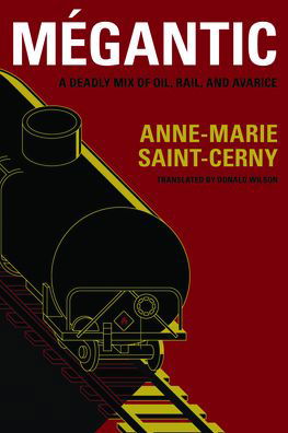 Anne-Marie Saint-Cerny · Mgantic: A Deadly Mix of Oil, Rail, and Avarice (Paperback Book) (2020)