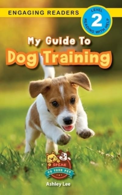 Cover for Ashley Lee · My Guide to Dog Training (Hardcover Book) (2022)