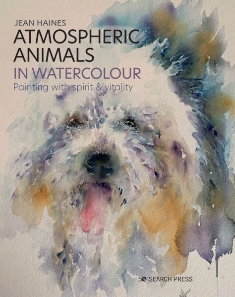 Atmospheric Animals in Watercolour: Painting with Spirit & Vitality - Jean Haines - Bøger - Search Press Ltd - 9781782219590 - 24. januar 2022