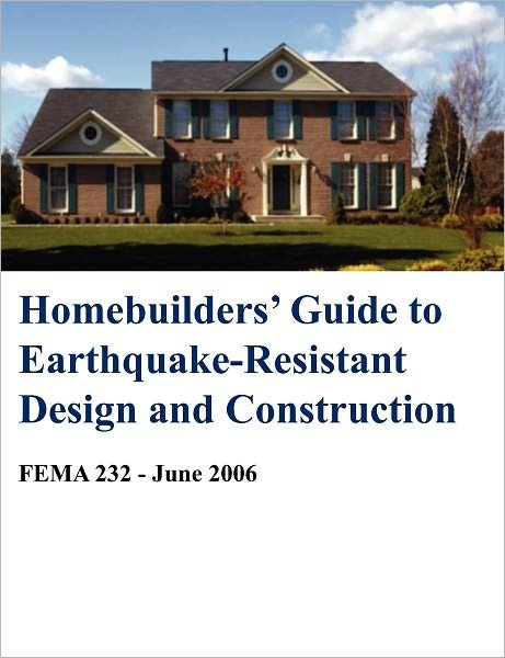 Cover for Federal Emergency Management Age · Homebuilders' Guide to Earthquake-resistant Design and Construction (Fema 232 - June 2006) (Taschenbuch) (2012)