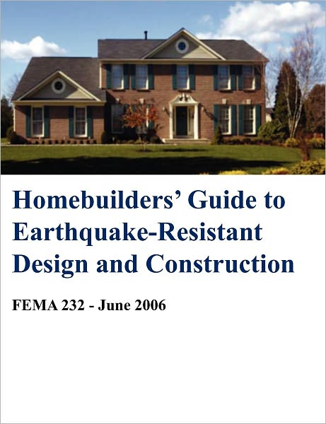 Cover for Federal Emergency Management Age · Homebuilders' Guide to Earthquake-resistant Design and Construction (Fema 232 - June 2006) (Paperback Book) (2012)