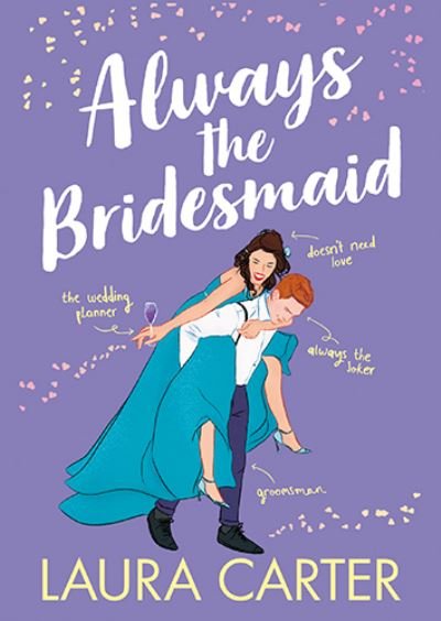 Always the Bridesmaid: The completely hilarious, opposites-attract romantic comedy from Laura Carter - Brits in Manhattan - Laura Carter - Livres - Boldwood Books Ltd - 9781785135590 - 17 novembre 2023