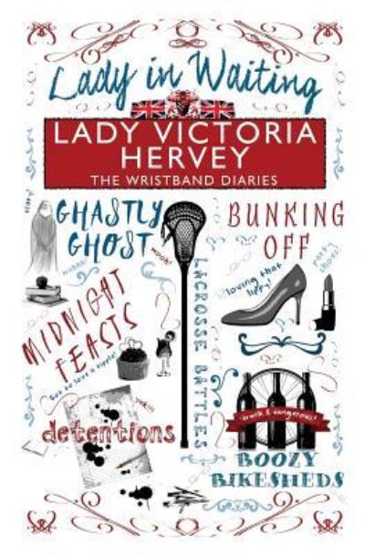 The Wristband Diaries: Lady in Waiting - Lady Victoria Hervey - Books - Finch Books - 9781786518590 - May 12, 2016