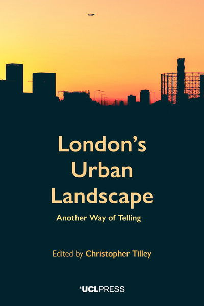 Cover for Christopher Tilley · London's Urban Landscape: Another Way of Telling (Paperback Book) (2019)