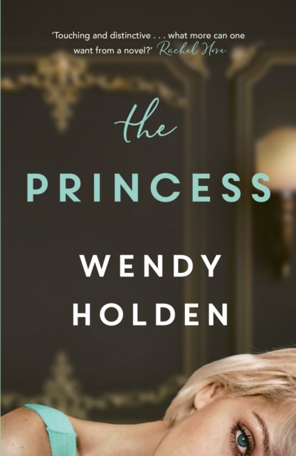 Cover for Wendy Holden · The Princess: The moving new novel about the young Diana (Taschenbuch) (2024)