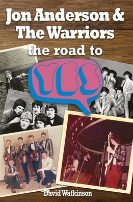 Cover for Dave Watkinson · Jon Anderson and The Warriors: The Road To Yes (Paperback Book) (2020)