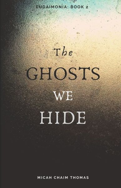 Cover for Micah Thomas · The Ghosts We Hide (Paperback Bog) (2018)