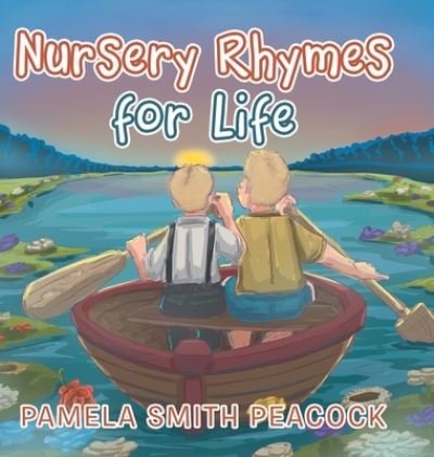Pamela Smith Peacock · Nursery Rhymes for Life (Inbunden Bok) (2019)