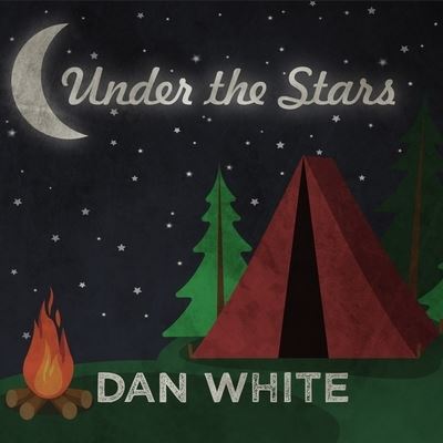 Cover for Dan White · Under the Stars (CD) (2016)