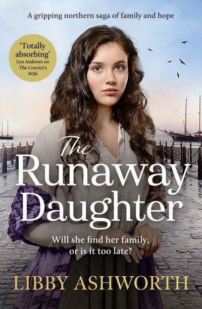 Cover for Libby Ashworth · The Runaway Daughter: A gripping northern saga of family and hope - The Lancashire Girls (Paperback Bog) (2023)
