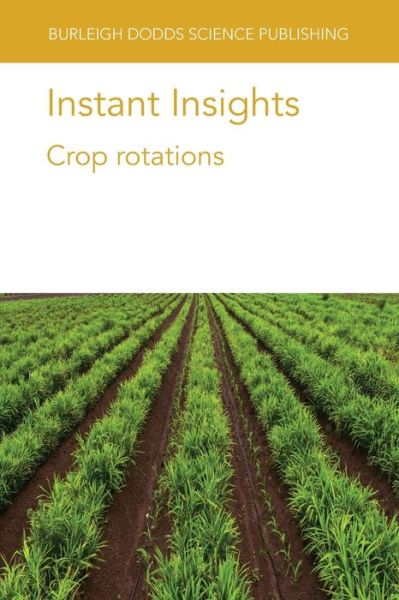 Cover for Sigua, Dr Gilbert G. (USDA-ARS) · Instant Insights: Crop Rotations - Burleigh Dodds Science: Instant Insights (Paperback Book) (2021)