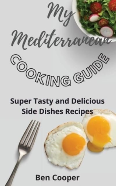 Cover for Ben Cooper · My Mediterranean Cooking Guide (Inbunden Bok) (2021)