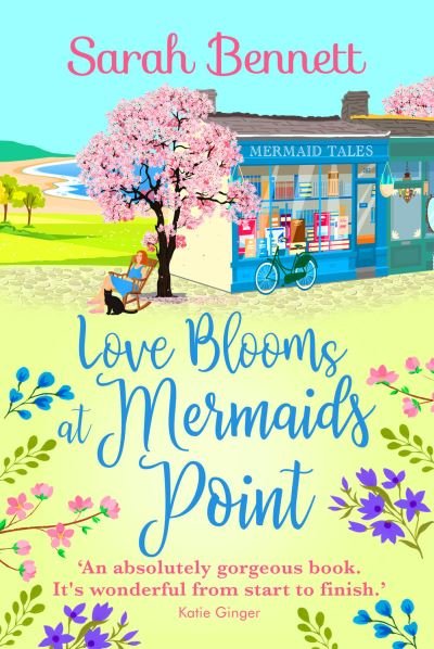 Cover for Sarah Bennett · Love Blooms at Mermaids Point: The BRAND NEW glorious, uplifting read from Sarah Bennett for 2022 (Innbunden bok) (2022)