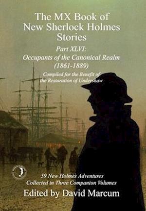 The MX Book of New Sherlock Holmes Stories Part XLVI: Occupants of the Canonical Realm 1861-1889 - MX Book of New Sherlock Holmes Stories (Hardcover Book) (2024)