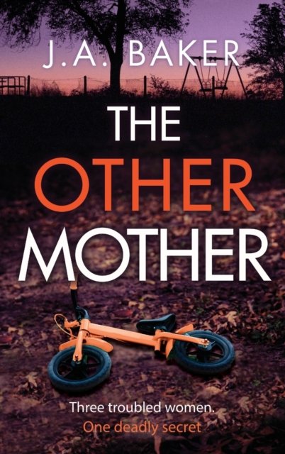 Cover for J A Baker · The Other Mother: A completely addictive psychological thriller from J.A. Baker (Hardcover Book) (2023)