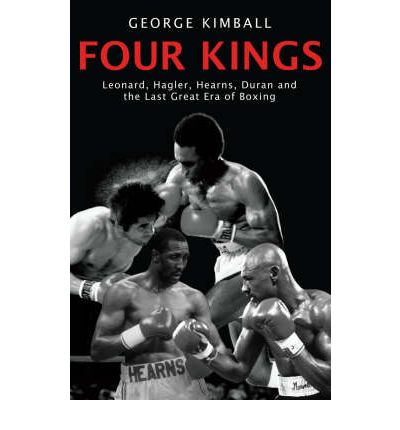 Cover for George Kimball · Four Kings: The intoxicating and captivating tale of four men who changed the face of boxing from award-winning sports writer George Kimball (Paperback Book) (2008)